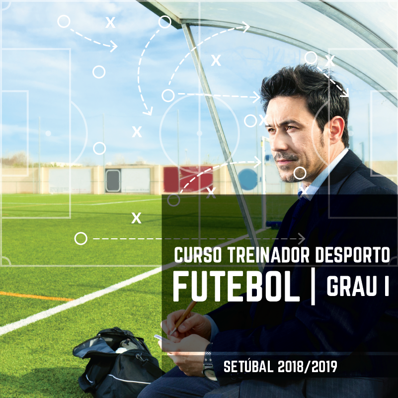 Curso Treinador Desporto | Futebol - Grau I  Setúbal 2018-2019